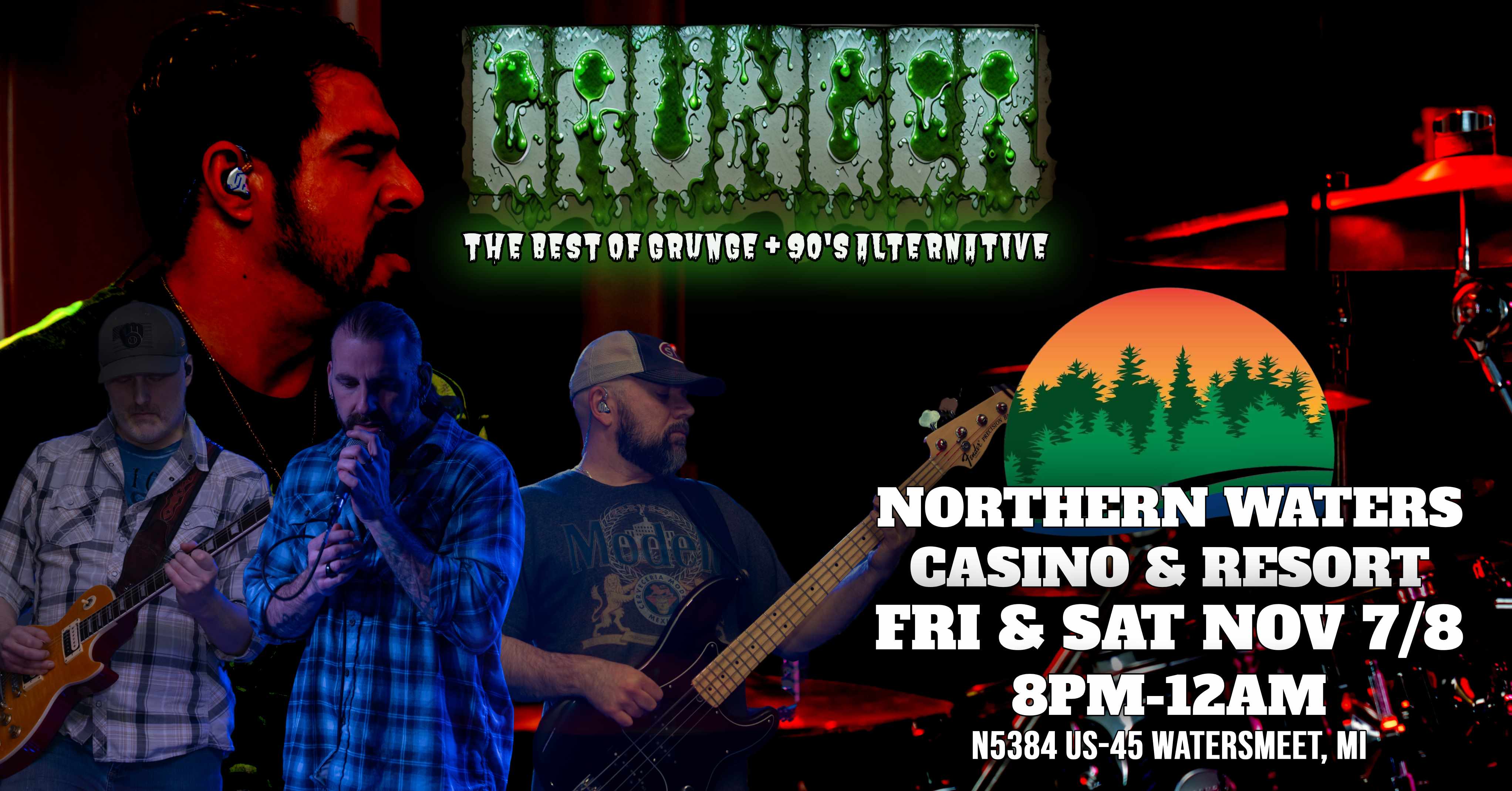 GRUNGER Returns to Northern Waters Casino Resort - 2 MORE NIGHTS! GRUNGER Returns to Northern Waters Casino Resort - 2 MORE NIGHTS!